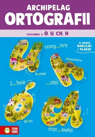 Archipelag ortografii. Ćwiczenia z ó, u, ch, h. Archipelag ortografii