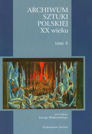 Archiwum Sztuki Polskiej XX Wieku. Tom 4