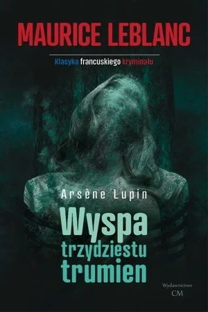 Arsene Lupin - Wyspa trzydziestu trumien (wyd. 2022)