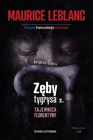 Arsene Lupin - Zęby tygrysa, część 2. Tajemnica Florentyny