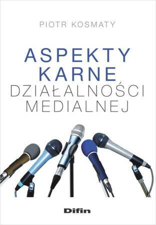 Aspekty Karne Dzialalności Medialnej