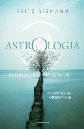 Astrologia pomocna w życiu. Przemyślenia i obserwacje