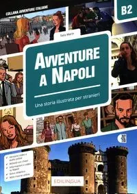 Avventure A Napoli B2 - Storia illustrata per...