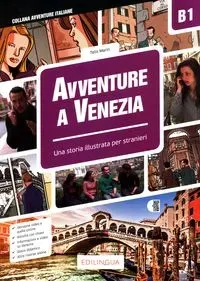 Avventure A Venezia B1 Una Storia illustrata per stranieri