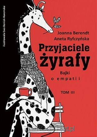 Bajki o empatii Tom 3. Przyjaciele żyrafy