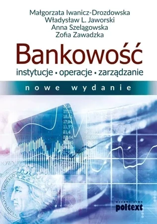 Bankowość. Instytucje, operacje, zarządzanie (dodruk 2020)