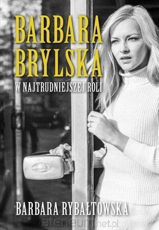 Barbara Brylska w najtrudniejszej roli w.2017