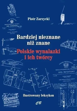 Bardziej nieznane niż znane Polskie wynalazki i ich twórcy