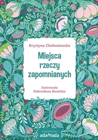 Baśnie współczesne. Miejsca rzeczy zapomnianych