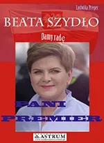 Beata Szydło. Premier