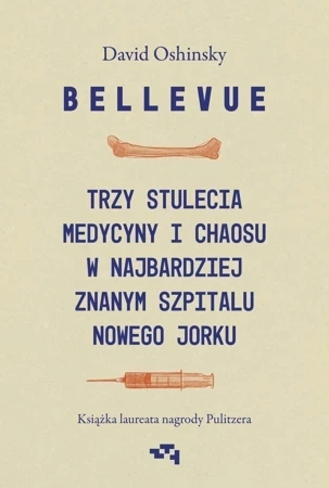 Bellevue. Trzy stulecia medycyny i chaosu w najbardziej znanym szpitalu Nowego Jorku