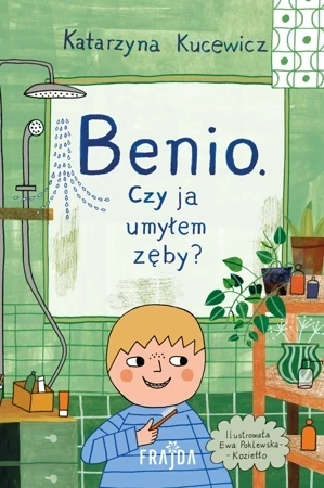 Benio. Czy ja umyłem zęby?