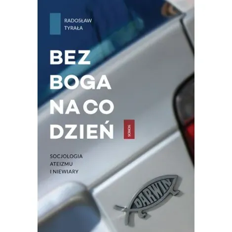 Bez Boga na co dzień. Socjologia ateizmu i niewiary