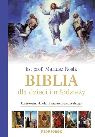 Biblia dla dzieci i młodzieży. Ilustrowana dziełami malarstwa sakralnego wyd. 2024