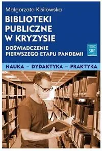 Biblioteki publiczne w kryzysie doświadczenie pierwszego etapu pandemii