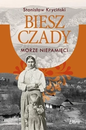 Bieszczady Morze niepamięci