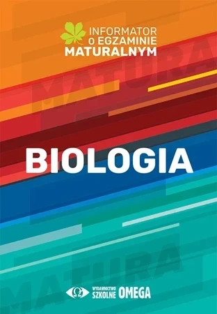 Biologia Informator o egzaminie maturalnym z biologii od roku szkolnego 2022/2023