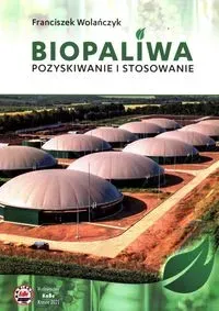 Biopaliwa Pozyskiwanie i stosowanie