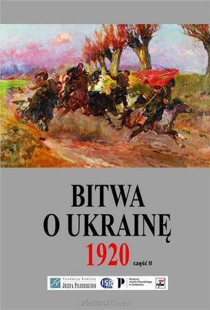 Bitwa o Ukrainę 1 I-24 VII 1920. Dokumenty operacyjne. (12 V-14 VI 1920). Tom 2