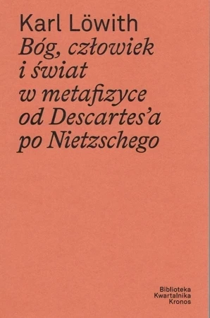 Bóg, człowiek i świat w metafizyce od Descartes’a po Nietzschego