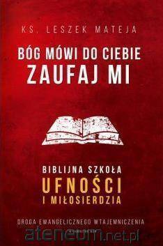 Bóg mówi do ciebie zaufaj mi biblijna szkoła ufności i miłosierdzia