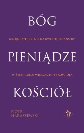 Bóg pieniądze Kościół biblijne spojrzenie na kwestię finansów w życiu ludzi wierzących i kościołom