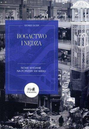 Bogactwo i nędza. Nowe wydanie na potrzeby XXI w.