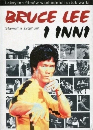 Bruce Lee i inni. Leksykon filmów wschodnich...