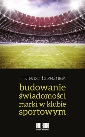 Budowanie swiadomosci marki w klubie sportowym