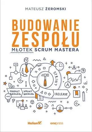 Budowanie zespołu młotek scrum mastera