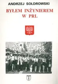 Byłem inżynierem w PRL