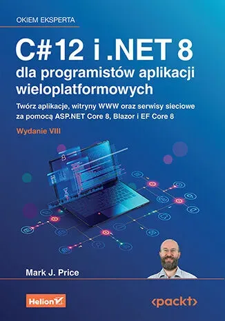 C# 12 i .NET 8 dla programistów aplikacji..