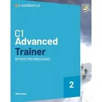 C1 Advanced Trainer 2 Six Practice Tests without Answers with Audio Download with eBook