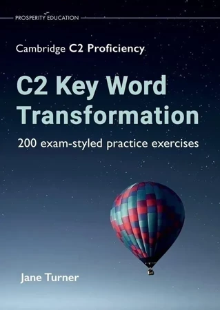 C2 Key Word Transformation: 200 exam-styled