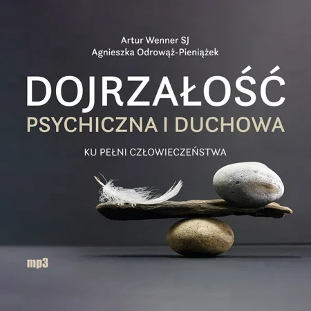 CD MP3 Dojrzałość psychiczna i duchowa. Ku pełni człowieczeństwa