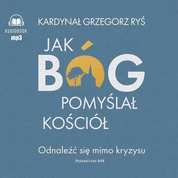 CD MP3 Jak Bóg pomyślał Kościół. Odnaleźć się mimo kryzysu (audiobook)