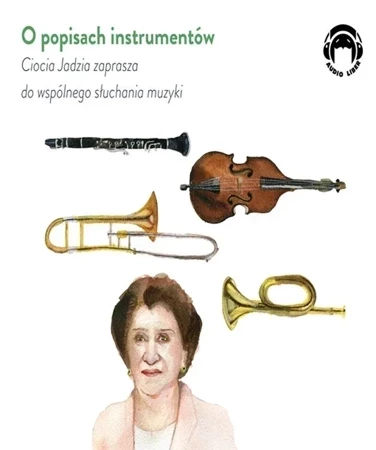 CD MP3 O popisach instrumentów. Ciocia Jadzia zaprasza do wspólnego słuchania muzyki