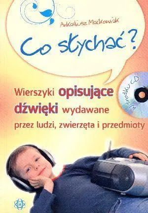 CO SŁYCHAĆ WIERSZYKI OPISUJĄCE DŹWIĘKI WYDAWANE PR