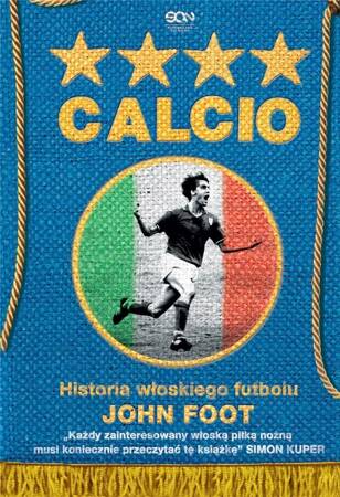 Calcio. Historia włoskiego futbolu