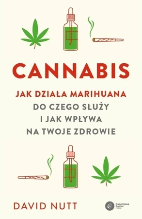 Cannabis. Jak działa marihuana, do czego służy i jak wpływa na twoje zdrowie