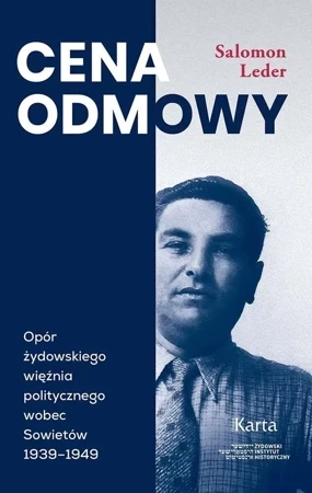 Cena odmowy. Opór żydowskiego więźnia politycznego wobec Sowietów 1939-1949