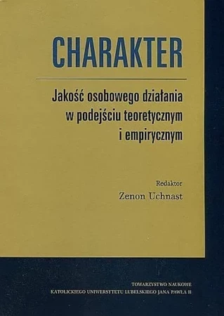 Charakter. Jakość osobowego działania w podejściu teoretycznym i empirycznym