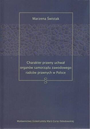 Charakter prawny uchwał organów samorządu zawodowego radców prawnych w Polsce