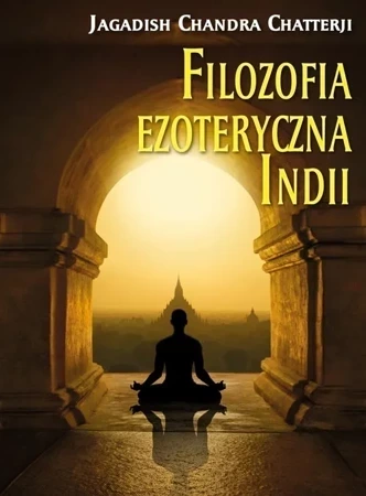 Chatterji. Filozofia ezoteryczna Indii