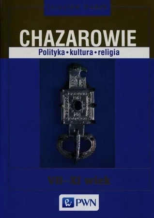 Chazarowie Polityka kultura religia