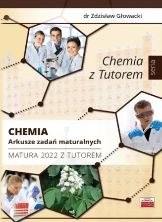 Chemia. Arkusze zadań maturalnych. Matura 2022...