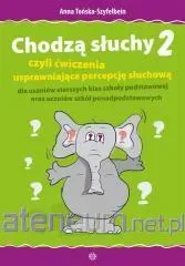 Chodzą słuchy 2 czyli ćwiczenia usprawniające percepcję słuchową dla uczniów starszych klas szkoły podstawowej oraz uczniów szkół ponadpodstawowych