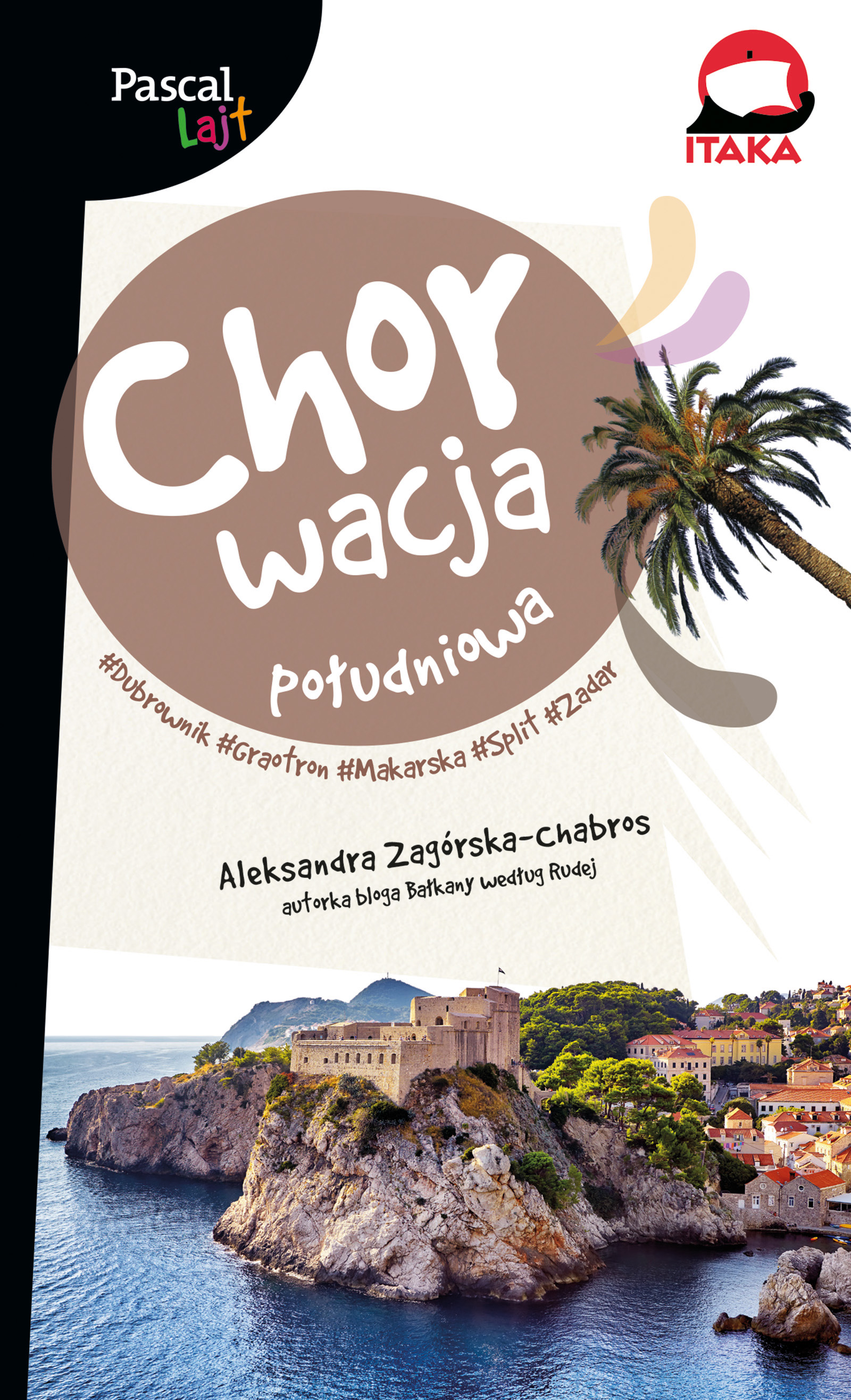 Chorwacja południowa. Dubrownik, Makarska, Trogir, Split, Zadar, Szybenik, Solta . Pascal Lajt