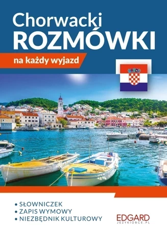 Chorwacki. Rozmówki na każdy wyjazd