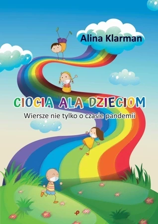 Ciocia Ala dzieciom. Wiersze nie tylko o czasie pandemii